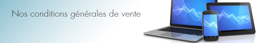 Nos conditions générales de vente